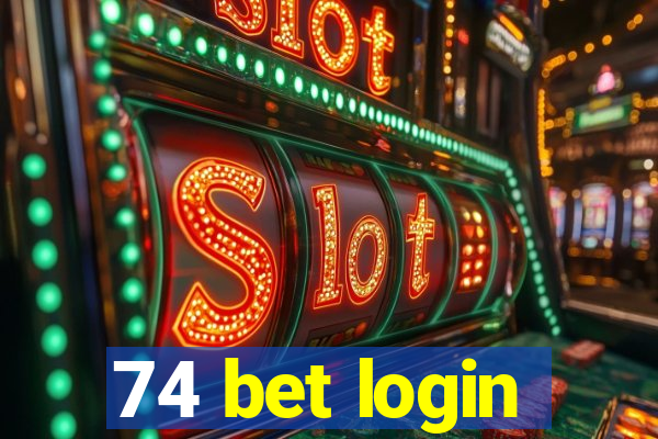 74 bet login